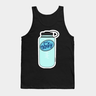 Forever Thirsty (Water Bottle) Tank Top